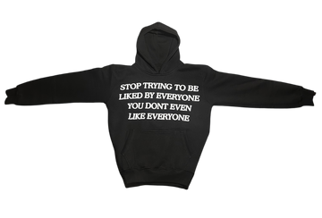 BLACK “STOP TRYING TO BE LIKED” HOODIE